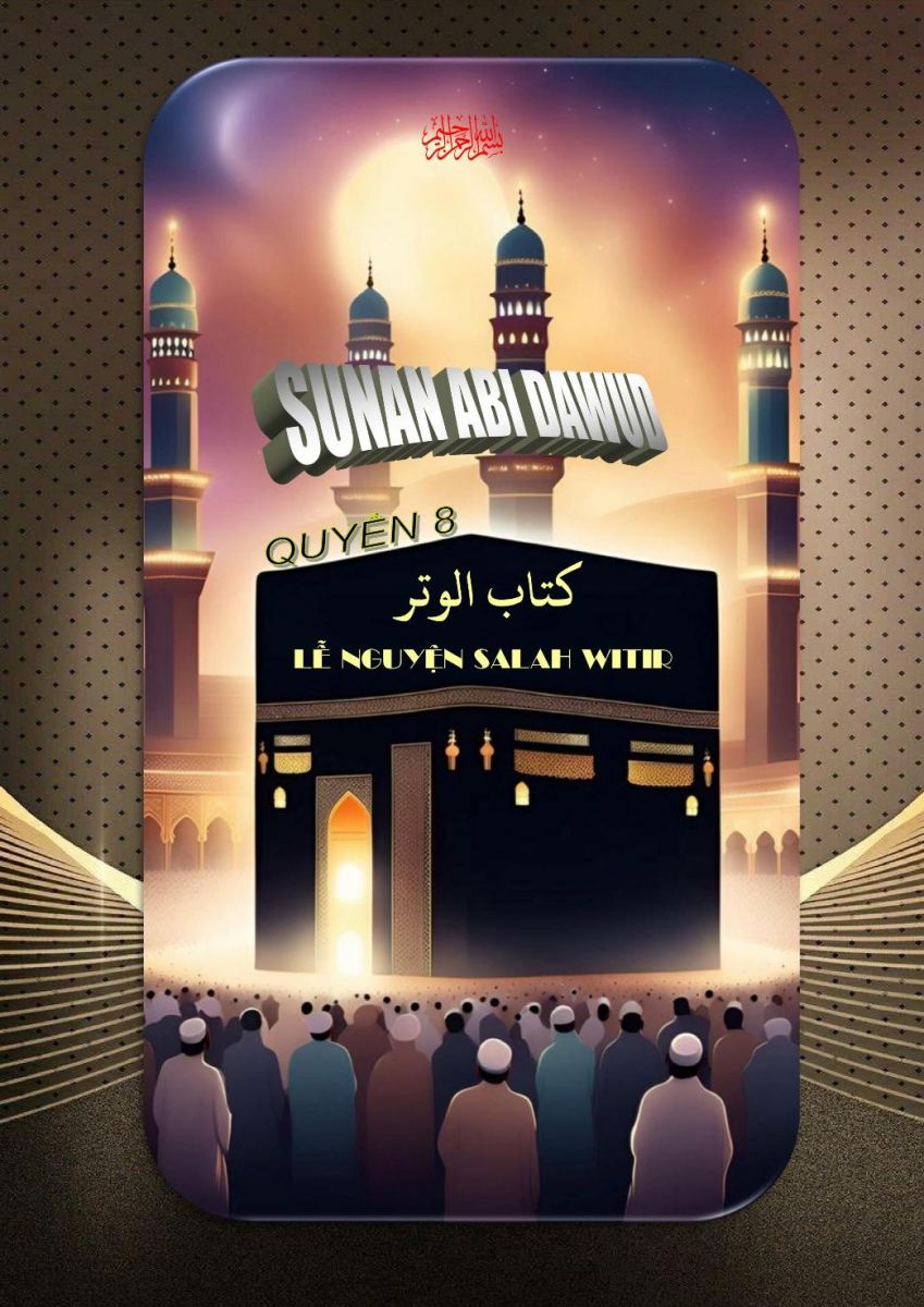 SUNAN ABI DAWUD - QUYỂN 8 - SÁCH LỄ NGUYỆN SALAH WITIR - HADITDS 1417 ĐẾN 1556